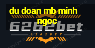 du doan mb minh ngoc