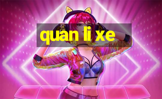 quan li xe