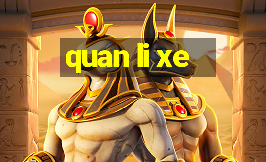 quan li xe