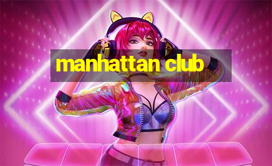 manhattan club