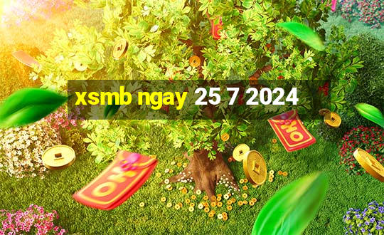 xsmb ngay 25 7 2024