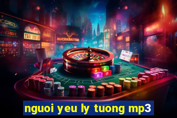 nguoi yeu ly tuong mp3