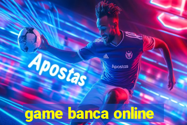 game banca online