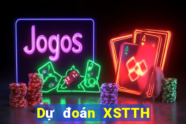 Dự đoán XSTTH ngày 23