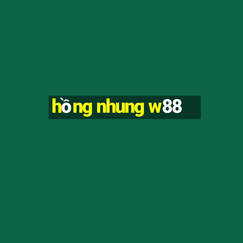 hong nhung w88