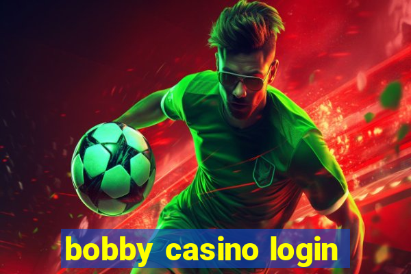 bobby casino login