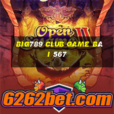 Big789 Club Game Bài 567