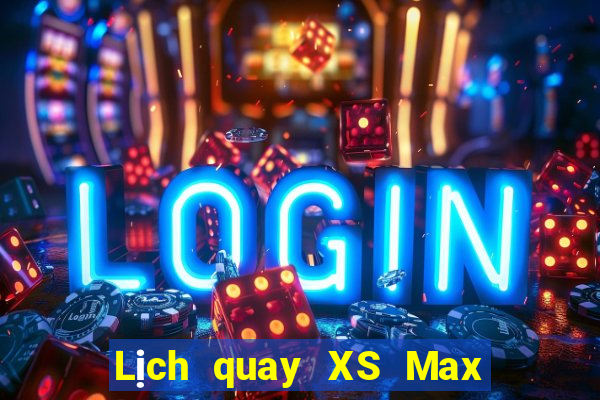 Lịch quay XS Max 4D thứ bảy