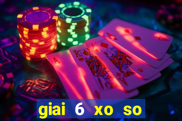 giai 6 xo so trung bao nhieu