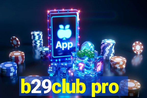 b29club pro