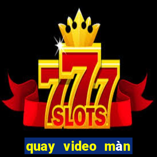 quay video màn hình apk