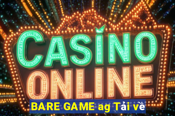 BARE GAME ag Tải về