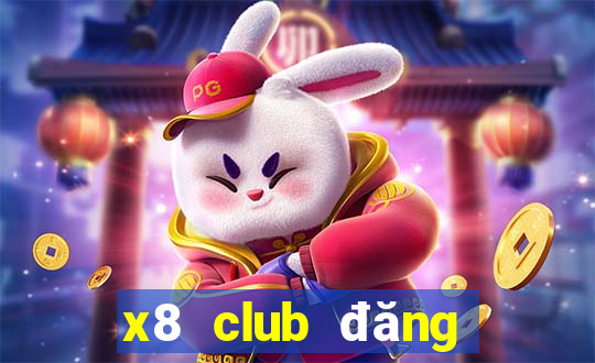 x8 club đăng nhập web