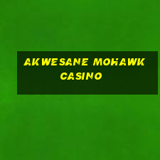 akwesane mohawk casino