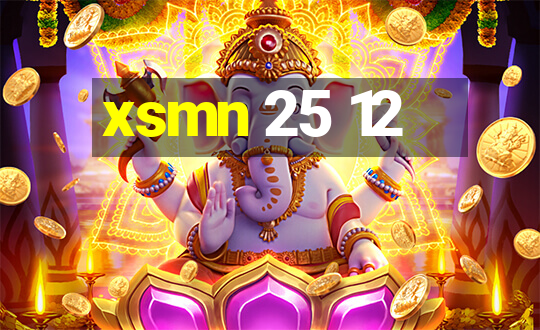 xsmn 25 12