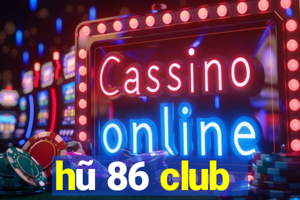 hũ 86 club