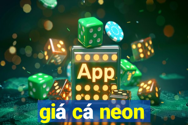 giá cá neon