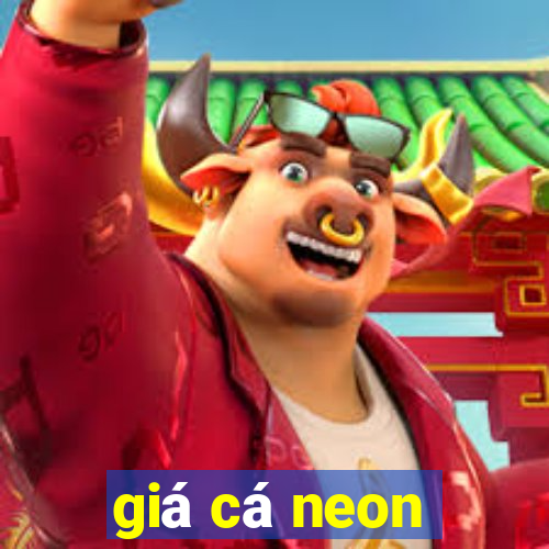 giá cá neon