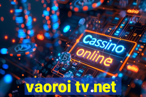 vaoroi tv.net