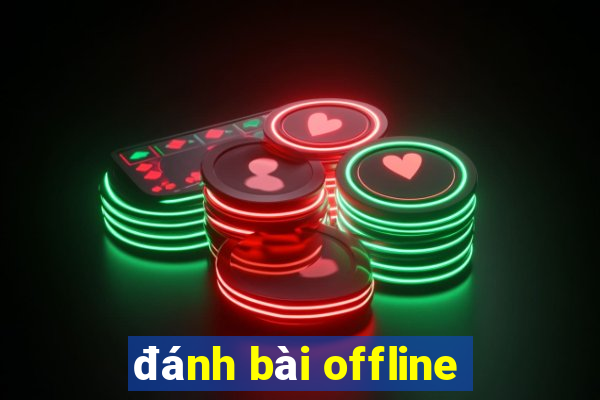 đánh bài offline