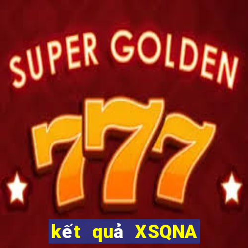 kết quả XSQNA ngày 30