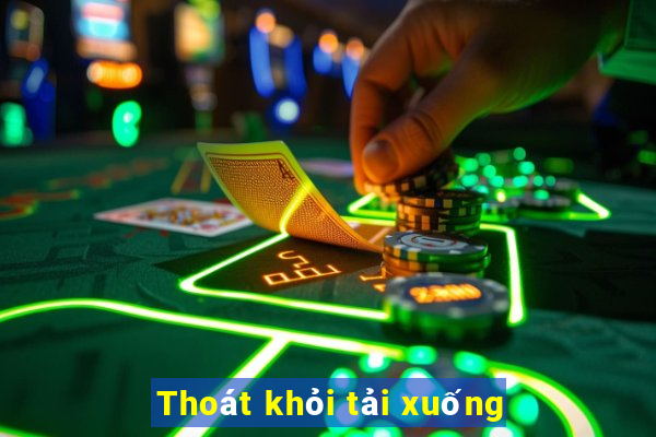 Thoát khỏi tải xuống