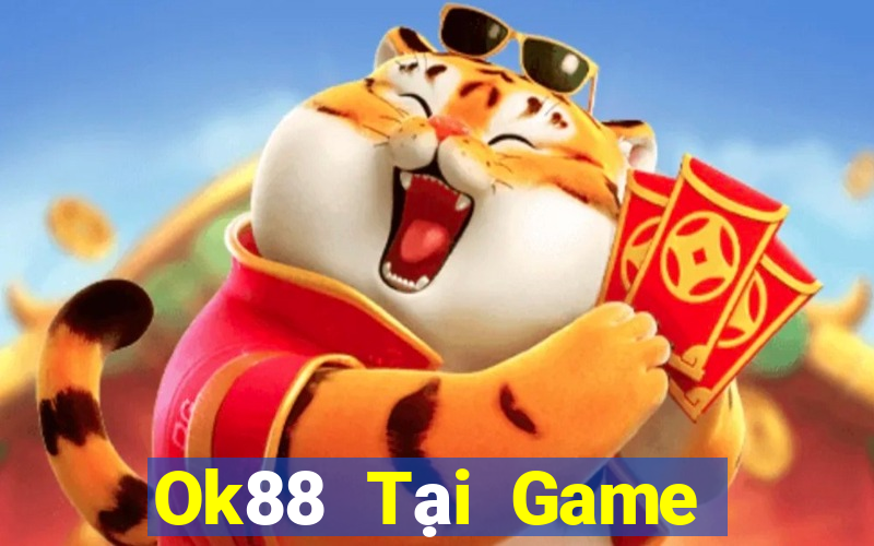 Ok88 Tại Game Bài B52 Đổi Thưởng