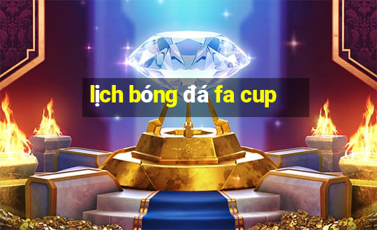 lịch bóng đá fa cup