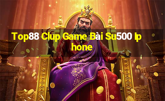 Top88 Clup Game Bài Su500 Iphone