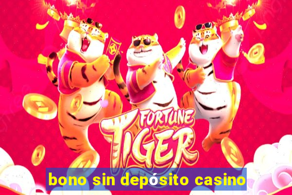 bono sin depósito casino