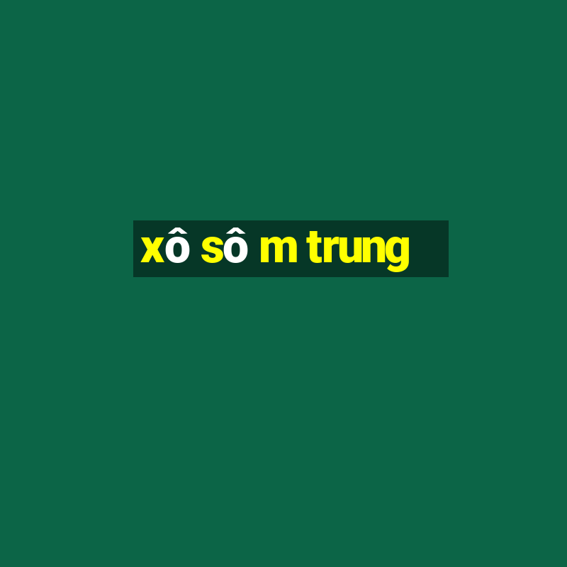 xô sô m trung