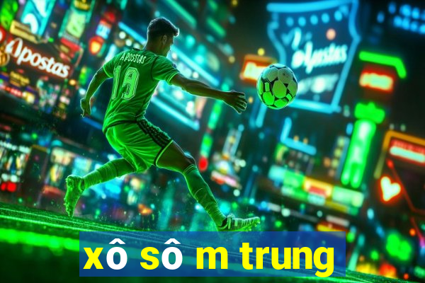 xô sô m trung