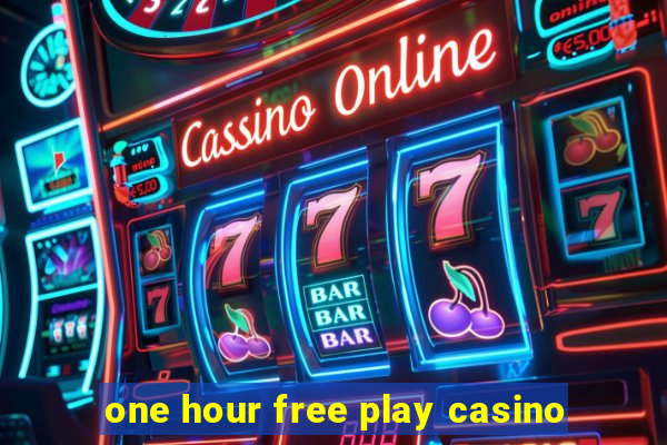 one hour free play casino