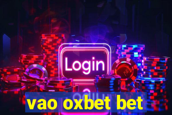 vao oxbet bet