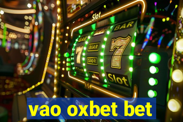 vao oxbet bet