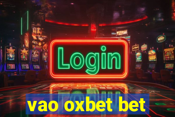 vao oxbet bet