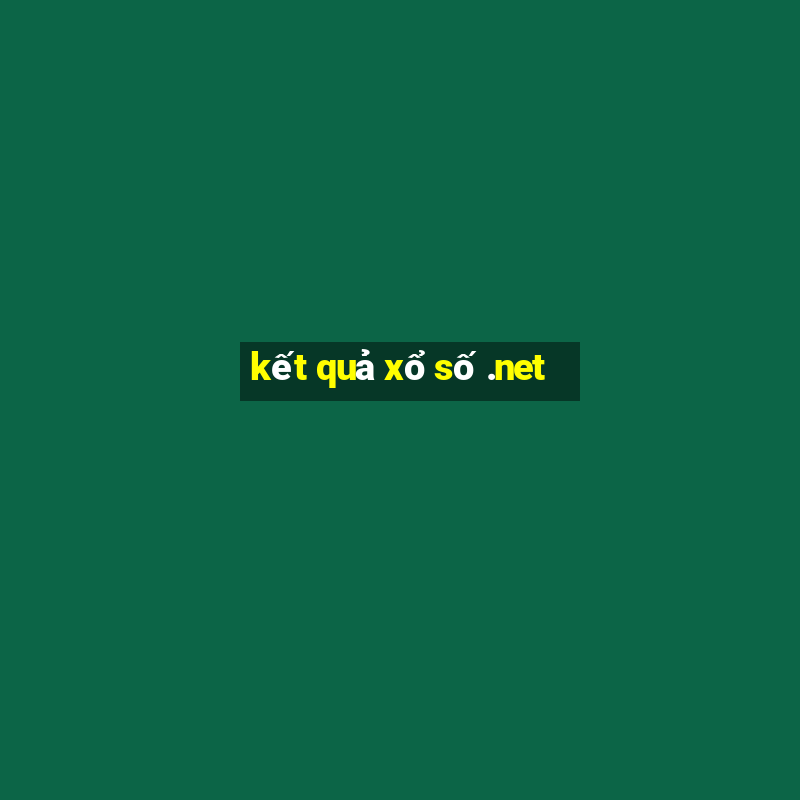 kết quả xổ số .net