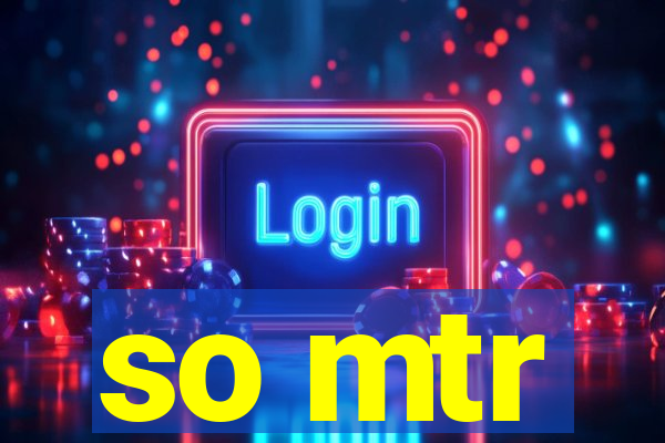 so mtr