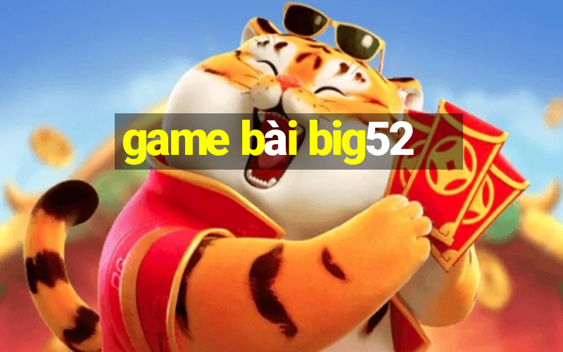 game bài big52