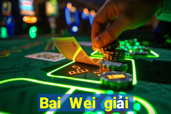 Bai Wei giải trí ll Tải về