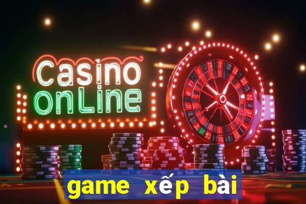 game xếp bài game vui