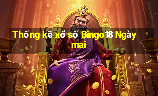 Thống kê xổ số Bingo18 Ngày mai