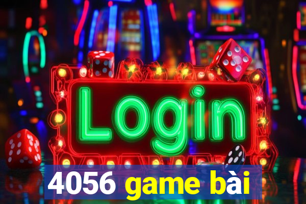 4056 game bài