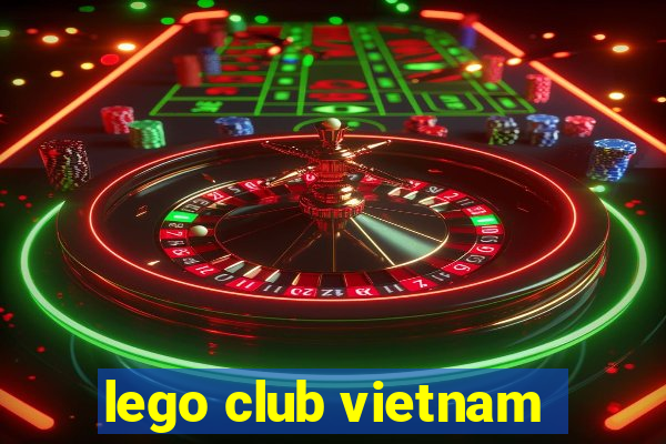 lego club vietnam