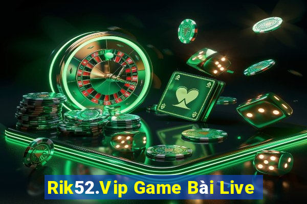 Rik52.Vip Game Bài Live