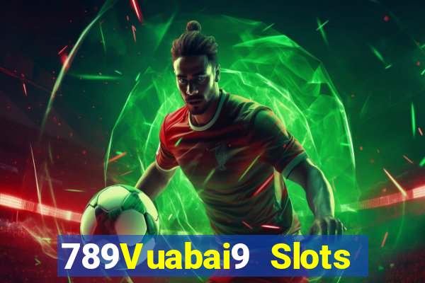 789Vuabai9 Slots quay miễn phí