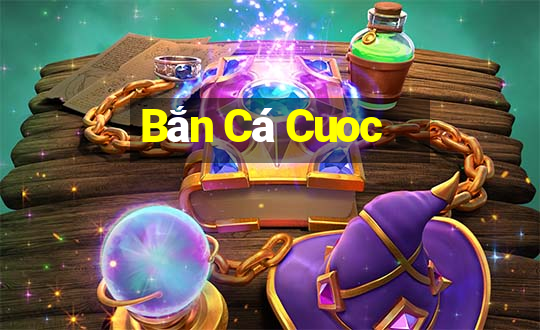 Bắn Cá Cuoc