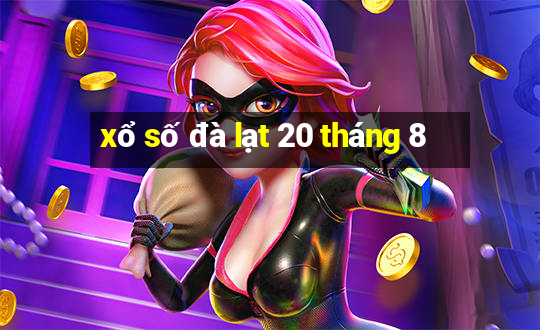 xổ số đà lạt 20 tháng 8