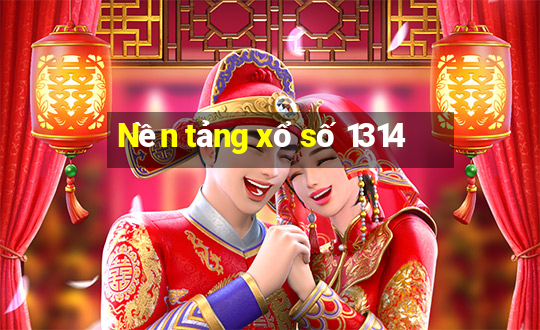 Nền tảng xổ số 1314