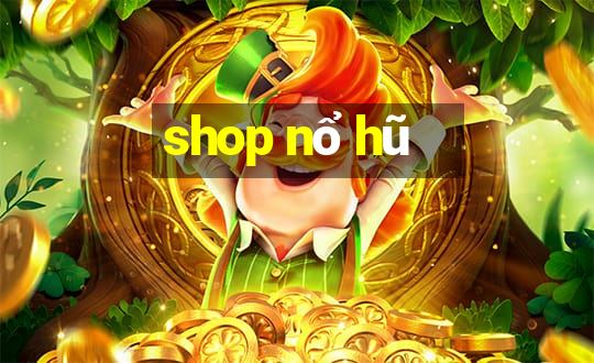 shop nổ hũ